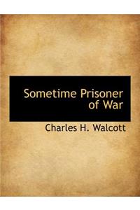 Sometime Prisoner of War