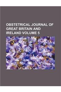 Obstetrical Journal of Great Britain and Ireland Volume 5
