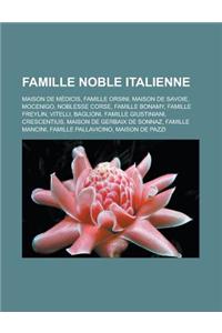 Famille Noble Italienne: Maison de Medicis, Famille Orsini, Maison de Savoie, Mocenigo, Noblesse Corse, Famille Bonamy, Famille Freylin, Vitell