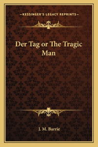 Der Tag or the Tragic Man