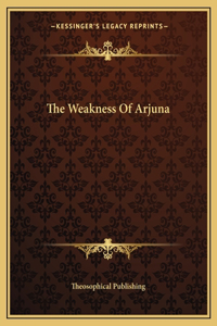 Weakness of Arjuna