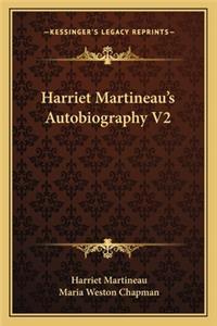 Harriet Martineau's Autobiography V2