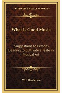 What Is Good Music