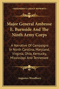Major General Ambrose E. Burnside and the Ninth Army Corps