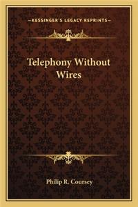 Telephony Without Wires
