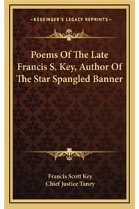 Poems of the Late Francis S. Key, Author of the Star Spangled Banner
