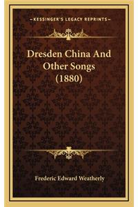 Dresden China and Other Songs (1880)