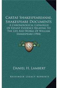 Cartae Shakespeareanae, Shakespeare Documents