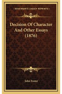 Decision of Character and Other Essays (1876)