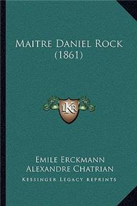 Maitre Daniel Rock (1861)