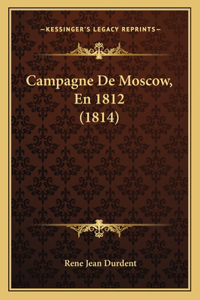 Campagne De Moscow, En 1812 (1814)