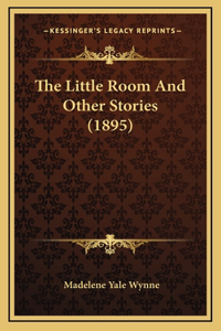 The Little Room And Other Stories (1895)