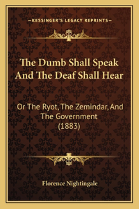 The Dumb Shall Speak And The Deaf Shall Hear