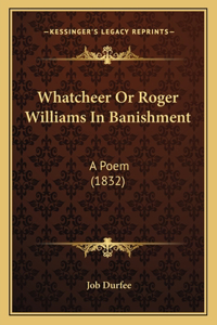 Whatcheer Or Roger Williams In Banishment