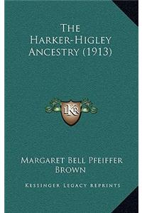 The Harker-Higley Ancestry (1913)