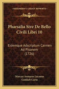 Pharsalia Sive De Bello Civili Libri 10