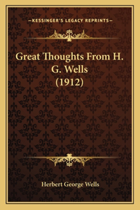 Great Thoughts from H. G. Wells (1912)