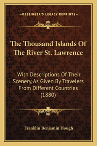 Thousand Islands Of The River St. Lawrence