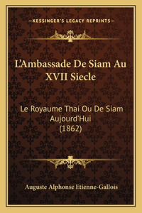 L'Ambassade De Siam Au XVII Siecle