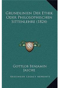 Grundlinien Der Ethik Oder Philosophischen Sittenlehre (1824)