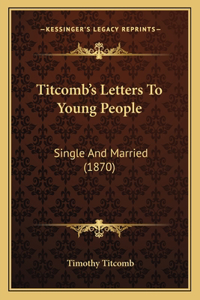 Titcomb's Letters To Young People