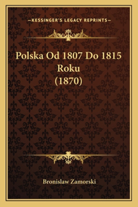 Polska Od 1807 Do 1815 Roku (1870)