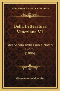 Della Letteratura Veneziana V1
