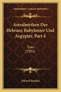 Astralmythen Der Hebraer, Babylonier Und Aegypter, Part 4