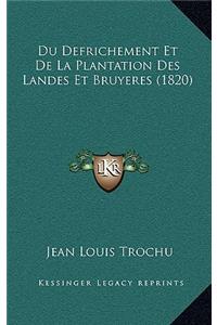 Du Defrichement Et De La Plantation Des Landes Et Bruyeres (1820)