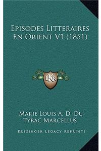 Episodes Litteraires En Orient V1 (1851)