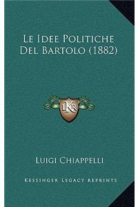 Le Idee Politiche Del Bartolo (1882)