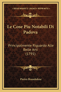 Le Cose Piu Notabili Di Padova