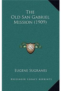 The Old San Gabriel Mission (1909)