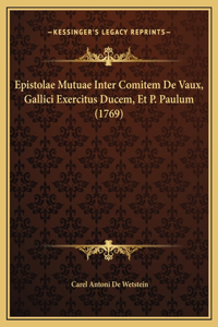Epistolae Mutuae Inter Comitem De Vaux, Gallici Exercitus Ducem, Et P. Paulum (1769)