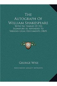 The Autograph Of William Shakespeare