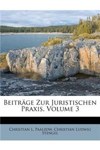 Beitr GE Zur Juristischen Praxis, Volume 3