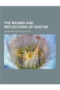 The Maxims and Reflections of Goethe