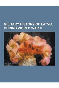 Military History of Latvia During World War II