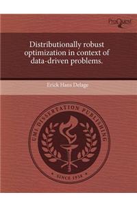 Distributionally Robust Optimization in Context of Data-Driven Problems