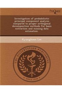 Investigation of Probabilistic Principal Component Analysis Compared to Proper Orthogonal Decomposition Methods for Basis Extraction and Missing Data