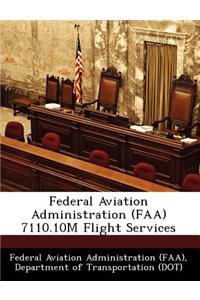 Federal Aviation Administration (FAA) 7110.10m Flight Services