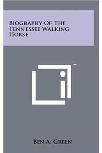Biography Of The Tennessee Walking Horse