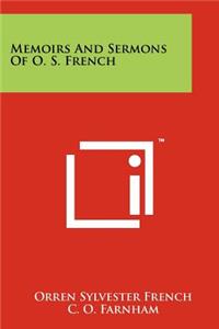 Memoirs and Sermons of O. S. French