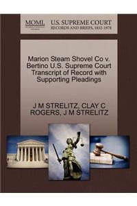 Marion Steam Shovel Co V. Bertino U.S. Supreme Court Transcript of Record with Supporting Pleadings