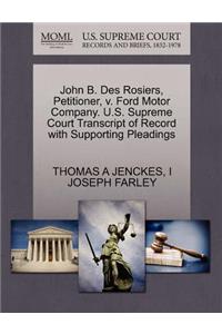 John B. Des Rosiers, Petitioner, V. Ford Motor Company. U.S. Supreme Court Transcript of Record with Supporting Pleadings