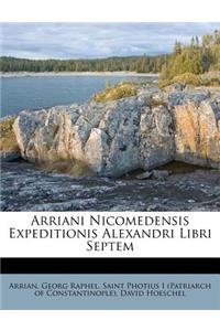 Arriani Nicomedensis Expeditionis Alexandri Libri Septem