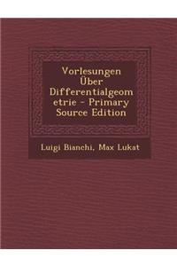 Vorlesungen Uber Differentialgeometrie