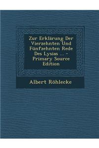 Zur Erklarung Der Vierzehnten Und Funfzehnten Rede Des Lysias ...