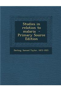Studies in Relation to Malaria