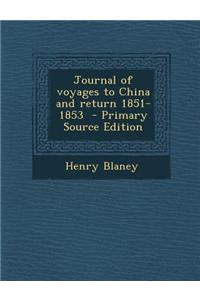 Journal of Voyages to China and Return 1851-1853